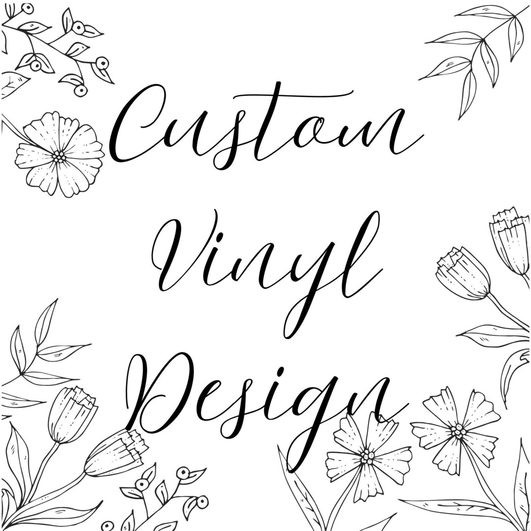 Custom Vinyl Design, Custom Decal, Vinyl Decal, Vinyl Sticker, Decal ...