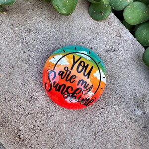 You Are My Sunshine, Positivity Rocks, Kindness Rocks, Friendship ...