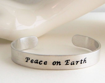 Cuff bracelet "Peace on Earth" Hand stamped sturdy aluminum cuff bracelet,inspirational, faith, hope, Christmas, peace, Holiday, world peace
