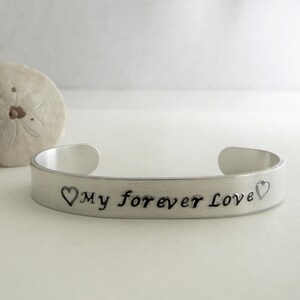 Cuff bracelet &quot;My forever love&quot; Hand stamped sturdy aluminum cuff bracelet, lover, wife, girlfriend, Valentine