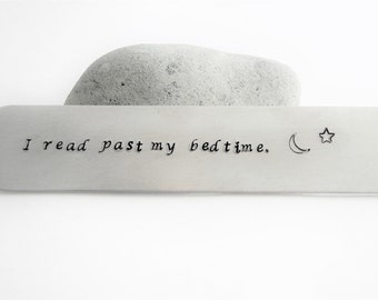 Bookmark "I read past my bedtime" Hand stamped sturdy aluminum bookmark with suede leather, moon and star designs
