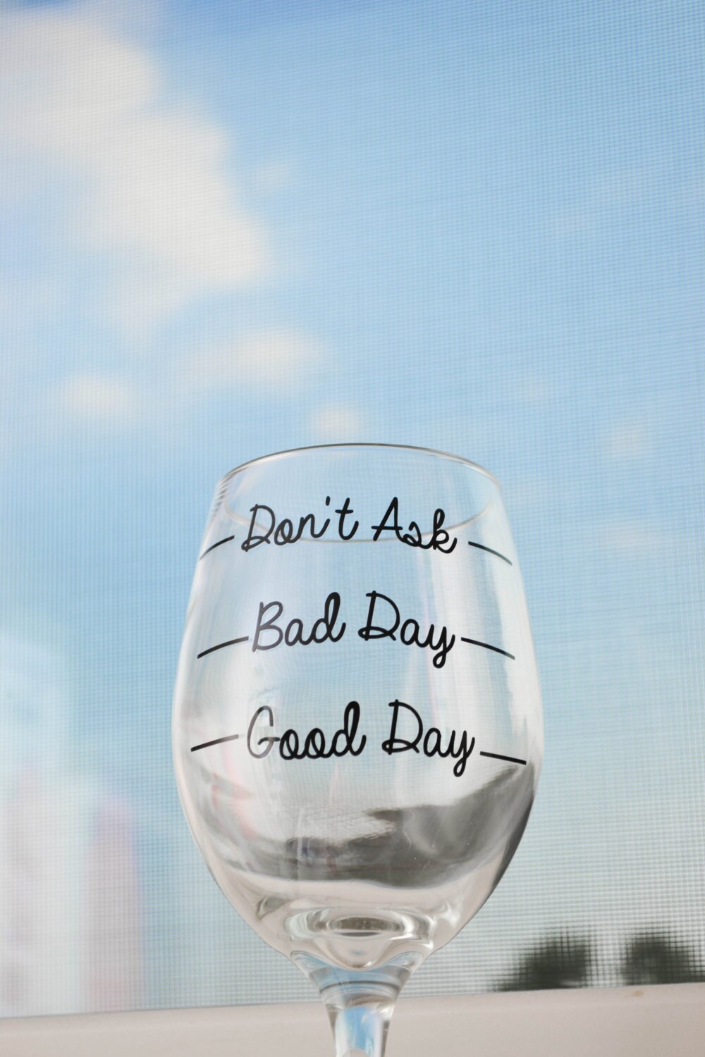 Dont day. Бокал good Day Bad Day. Бокал good Day Bad Day don't ask. Бокал с надписью good Day Bad Day. Стакан good Day.