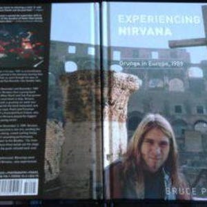 EXPERIENCING NIRVANA: Grunge in Europe, 1989, deluxe Kurt Cobain hardcover photo book by Sub Pop Records cofounder Bruce Pavitt