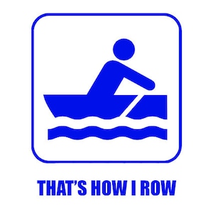 Thats How I Row TShirt Rudern Camping Kanu Outdoor Angeln Herren T-Shirt (auch auf Crewneck Sweatshirts und Hoodies erhältlich) SM-5XL