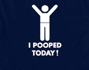 FUNNY TSHIRT I Pooped Today T-Shirt Mens Womens Kids Gamer Cosplay T-Shirt Tee (also available on crewneck sweatshirts and hoodies SM-5XL