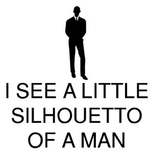 LUSTIGES TSHIRT I See A Silhouetto Of A Man T-Shirt Herren Kinder T-Shirt auch auf Crewneck Sweatshirts und Hoodies SM-5XL erhältlich
