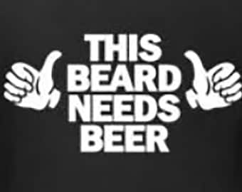 This Beard Needs Beer Shirt Home Brewing Biker FootBall T-Shirt Funny Shirt (also available on crewneck sweatshirts and hoodies) SM-5XL