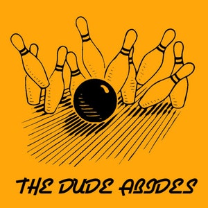 FUNNY SHIRT The Dude Abides T-Shirt Bowling Beer Party Mens Womens Kids Tee Shirt (also available on crewneck sweatshirts and hoodies SM-5XL