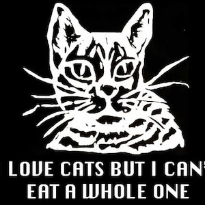 LUSTIGE KATZE Shirt I love Cats But Cant Eat Whole One T-Shirt Herren Kinder Shirt (auch auf Crewneck Sweatshirts und Hoodies erhältlich) SM-5XL