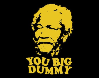 CAMISETA DIVERTIDA Camiseta You Big Dummy Camiseta Hip Hop Comedy Legend Camiseta para hombre y mujer (también disponible en sudaderas de cuello redondo y sudaderas con capucha tallas SM-5XL)