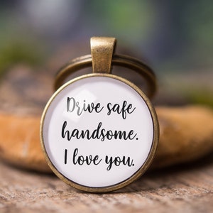 Handmade Gift, Gift For Driver, Husband Gift, Car Keychain, Boyfriend Gift, Gift For Men, Birthday Gift For Him, Drive safe handsome