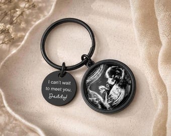 Baby Ultrasound Picture Gift for New Daddy to Be, First Time Fathers Day Gifts, Personalized Pregnancy Gift, Expecting Keychain, S-009