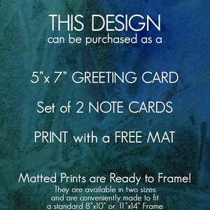 Puede incluir: Un fondo de acuarela con texto que dice "THIS DESIGN can be purchased as a 5"x 7" GREETING CARD Set of 2 NOTE CARDS PRINT with a FREE MAT Matted Prints are Ready to Frame! They are available in two sizes and are conveniently made to fit a standard 8"x10" or 11"x14" Frame".