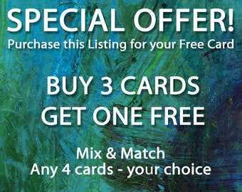 SALE - Mix and Match - Special Offer - Pick any 3 Greeting Cards (5 x 7) Get a 4th card of your choice FREE