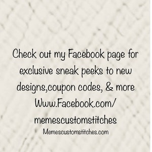 Puede incluir: Texto sobre un fondo blanco que dice: "Check out my Facebook page for exclusive sneak peeks to new designs, coupon codes, & more Www.Facebook.com/memescustomstitches Memescustomstitches.com"