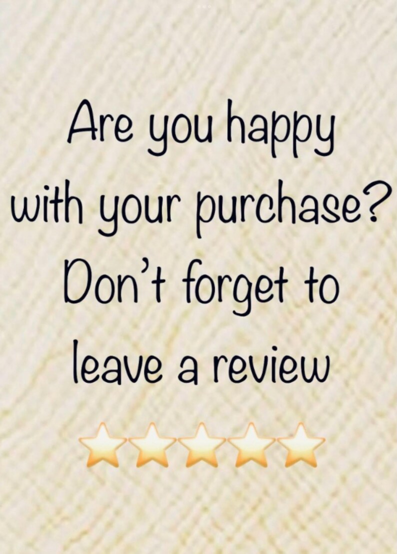 May include: Text on a beige background that reads "Are you happy with your purchase? Don't forget to leave a review." Five yellow stars are below the text.