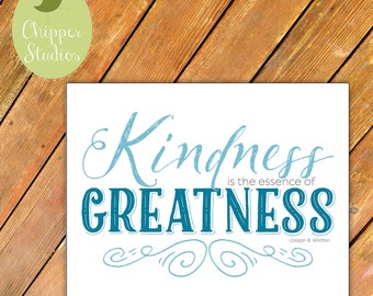 Instant Download- Kindness Quote. Home Decor. Printable Typography. Kindness is the Essence of Greatness. LDS. Joseph B. Wirthlin