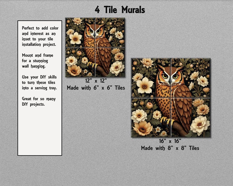 The image is a collage of two images featuring a large owl surrounded by flowers. The owl is mounted on a wall hanging, and the flowers are arranged around the owl. The images are described as "4 Tile Murals" and "16 x 16 Tile Murals", indicating that they are wall art pieces made of tiles. The text suggests that these murals can be used for DIY projects and are available in various sizes, including 12" x 12" and 16" x 16" tiles.