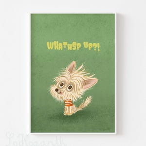 May include: A cartoon illustration of a white dog with a yellow and orange striped shirt on a green background. The text "WHAT'S UP?!" is written in yellow letters above the dog.