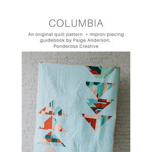 PDF Columbia Quilt Modern Pattern + Improv Piecing Guidebook