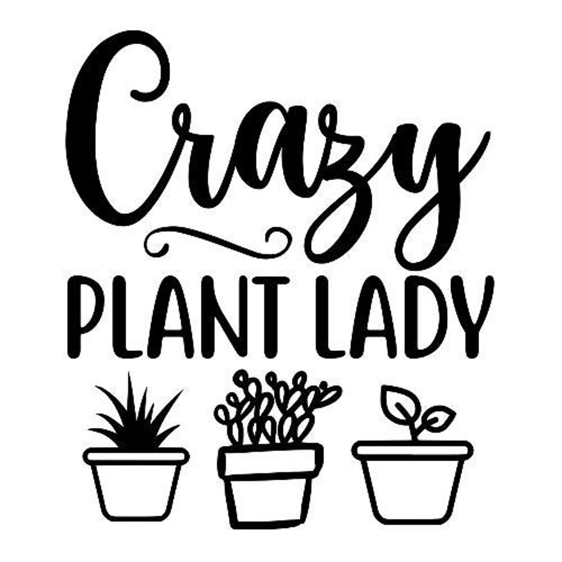 Crazy Plant Lady Svg Dxf Eps Png Files Instant | Etsy