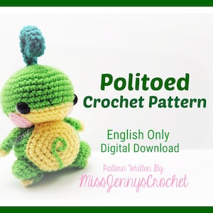 May include: A crochet pattern for a green and yellow Politoed Pokemon amigurumi. The pattern is written in English only and is a digital download. The pattern is written by Miss Jennys Crochet.