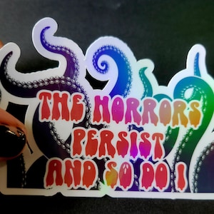 The Horrors Persist en I So Do I Lovecraft fanart waterdicht vinyl sticker sticker voor bekers, e-readers, tijdschriften, enz. GRATIS VERZENDING in VS