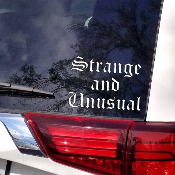 Strange and Unusual Vinyl Decal FREE SHIPPING in US