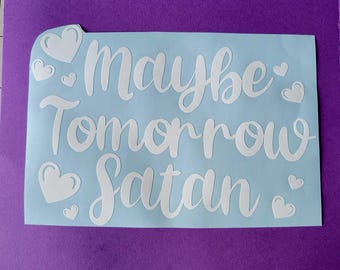 ADESIVO DE VINIL - Flirty Maybe Tomorrow Satan (com corações) Adesivo para laptops, janelas de carro, copos, garrafas de água, copos, etc. Frete grátis