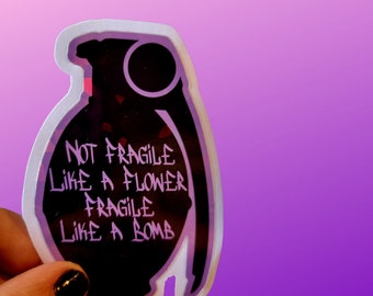 Non fragile come un fiore Fragile come una bomba Adesivo in vinile olografico Adesivo impermeabile SPEDIZIONE GRATUITA negli Stati Uniti