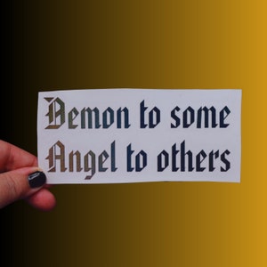 Vinylsticker Demon To Some Angel To Anderen