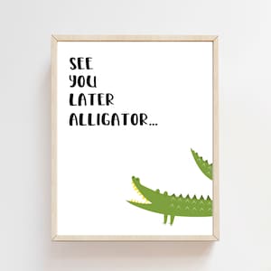 Alligator wall art - See you later alligator art print - Alligator nursery picture - Boys room print - Boys printable - Modern boy - H1946