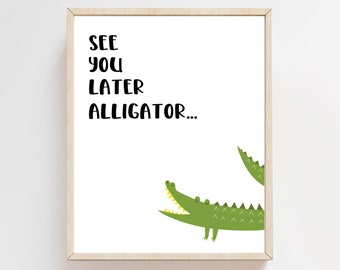 Alligator wall art - See you later alligator art print - Alligator nursery picture - Boys room print - Boys printable - Modern boy - H1946