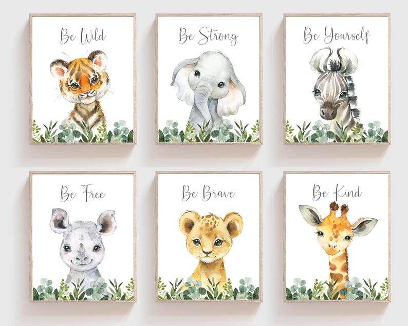 May include: Six watercolor illustrations of animals with inspirational messages. The illustrations feature a tiger, elephant, zebra, rhinoceros, lion, and giraffe. Each animal is surrounded by green leaves. The messages are "Be Wild", "Be Strong", "Be Yourself", "Be Free", "Be Brave", and "Be Kind".