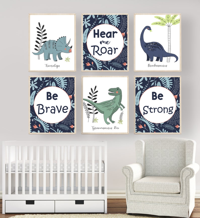 May include: Six framed prints with blue and green dinosaur illustrations and motivational text. The prints feature a Triceratops, Brachiosaurus, Tyrannosaurus Rex, and the phrases "Hear me Roar", "Be Brave", and "Be Strong".