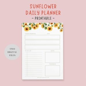 May include: Printable daily planner with a sunflower border. The planner includes sections for today's priorities, to do list, notes, and tomorrow. The text "SUNFLOWER DAILY PLANNER - PRINTABLE -" is at the top of the page.