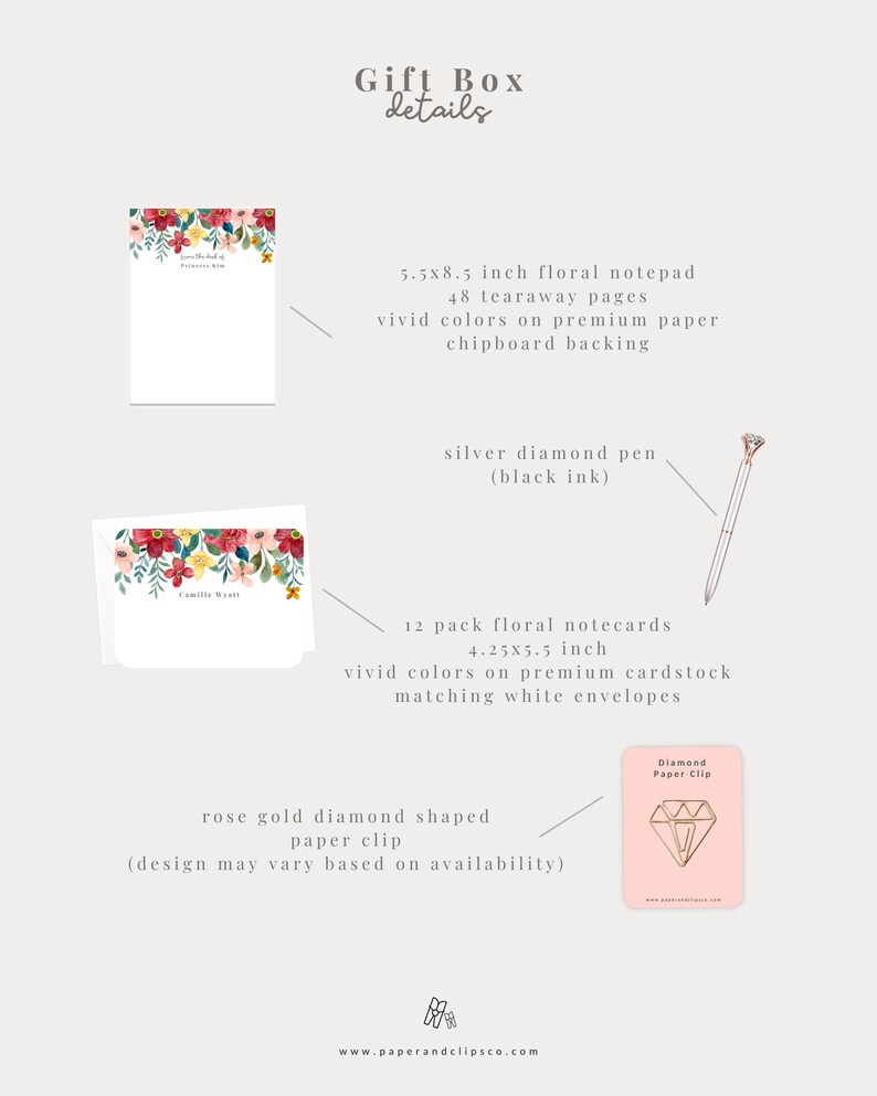 May include: Gift box set with floral stationery. Includes a 5.5x8.5 inch floral notepad with 48 tearaway pages, a silver diamond pen, 12 floral notecards, and a rose gold diamond shaped paper clip.