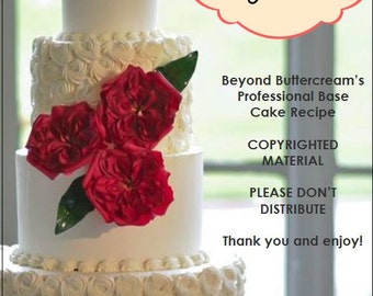 Pode incluir: Um bolo de casamento branco com cobertura de manteiga e rosas vermelhas. O bolo é decorado com um design de redemoinho. O bolo está sobre uma mesa branca. O texto "Beyond Buttercream's Professional Base Cake Recipe" está escrito na imagem. O texto "COPYRIGHTED MATERIAL PLEASE DON'T DISTRIBUTE Thank you and enjoy! © 2014 Beyond Buttercream All Rights Reserved (415) 754-0184 www.beyondbuttercream.com" também está escrito na imagem.