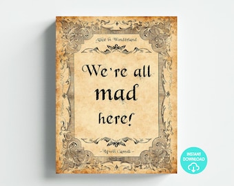 Alice im Wunderland-Thema Wir sind alle hier verrückt Zitat Kunst-Zeichen-Poster Digitaler Download Letter Größe 8.5 x 11 Ledger druckbare DIY sofortiger Download