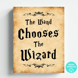 May include: A vintage-style printable sign with the text "The Wand Chooses The Wizard" in black font on a brown parchment background.