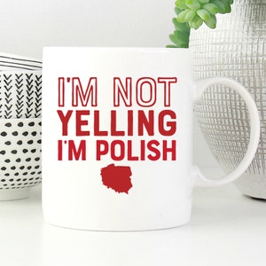 Funny Polish Mug, Polish Coffee Mug, Polish Gifts, I’m Not Yelling I’m Polish, Polish Pride, Polish Art, Gift for Dad, Gift for Mom