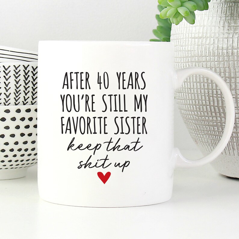 40th Birthday Gift For Sister 40th Birthday Mug 40 Birthday Etsy