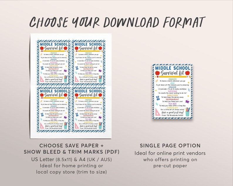 May include: Four printable PDF pages with a checklist titled "Middle School Survival Kit" with a list of school supplies and a message to have a great first day. The checklist is designed for teachers to give to students on the first day of school. The image also shows a single page option for online print vendors.