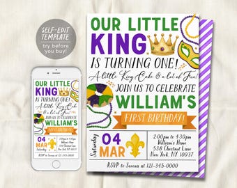 May include: A printable invitation for a first birthday party with a Mardi Gras theme. The invitation is purple, green, and gold with a king cake, beads, and a crown. The text reads "Our Little King is Turning One! A Little King Cake & a Lot of Fun! Join Us to Celebrate William's First Birthday!"  The date is 04 Mar, Saturday. The time is 2:00 pm to 4:30 pm. The location is William's Home, 538 Chestnut Lane, New York, NY 10037. RSVP to Serena at 121-345-0000.