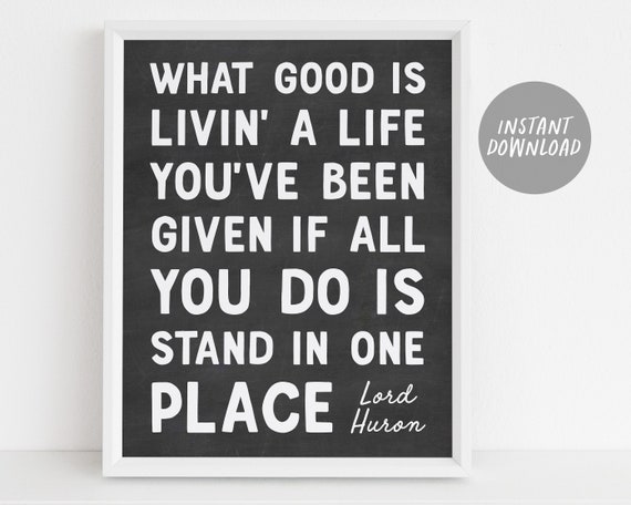 Travel Quote Art Decor, Wanderlust Print, Inspirational Adventure Quote Wall Art, Graduation Gift, Lord Huron Quote, Instant Download