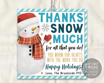 May include: A square gift tag with a blue and white striped border featuring a snowman wearing a red hat and plaid scarf. The text reads: THANKS SNOW MUCH for all that you do! YOU WARM OUR HEARTS WITH THE WORK YOU DO! Happy Holidays! Love, The Brookside PTO.