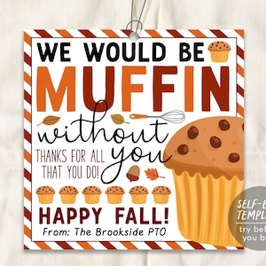 Plantilla editable de etiquetas de regalo para muffins de otoño, Acción de Gracias de otoño sería muffin sin usted, regalo de favor, maestro del personal gracias agradecimiento