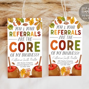 May include: Two rectangular and tag-shaped gift tags with the text "YOU & YOUR REFERRALS ARE THE CORE OF MY BUSINESS!". The tags feature fall leaves, caramel apples, and contact information. The phrase "SELF-EDIT TEMPLATE try before you buy!" is also present.