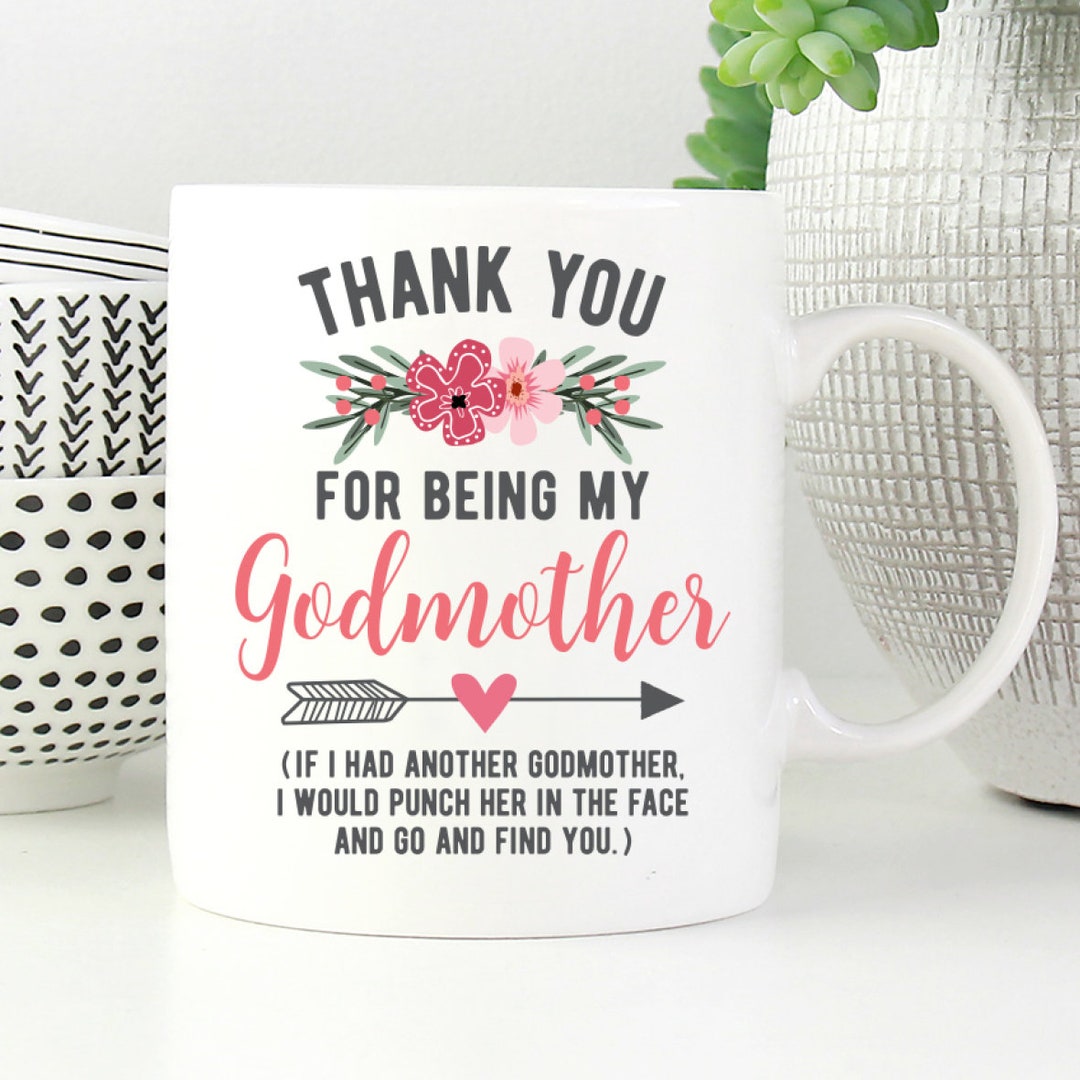 Thank You for Being My Godmother, Funny Godmother Mug, Godmother Coffee ...