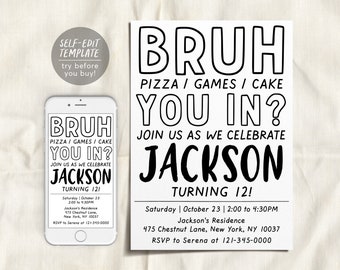 May include: Black and white birthday party invitation with the text "Bruh Pizza / Games / Cake You In? Join us as we celebrate Jackson Turning 12!"  Saturday, October 23, 2:00 to 4:30 PM, Jackson's Residence, 475 Chestnut Lane, New York, NY 10037, RSVP to Serena at 121-345-0000.